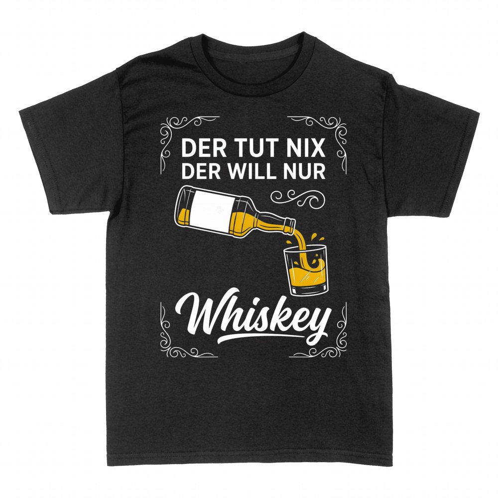 T-shirts: Der tut nix der will nur Whiskey