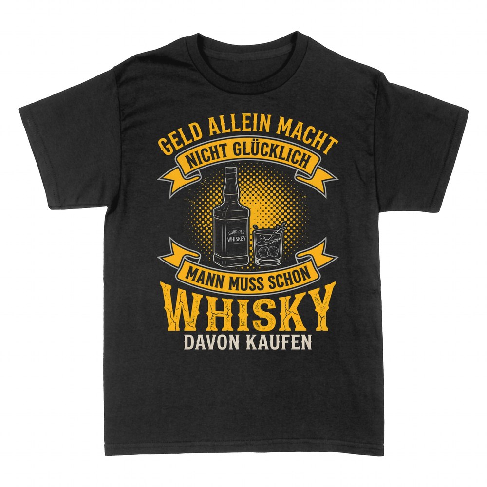 T-shirts: Geld macht nicht gl&uuml;cklich, Whisky schon