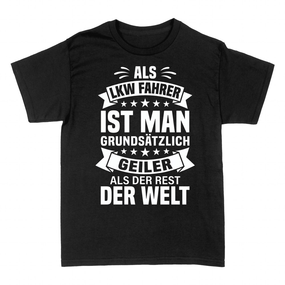 T-shirts: LKW Fahrer grunds&auml;tzlich geiler