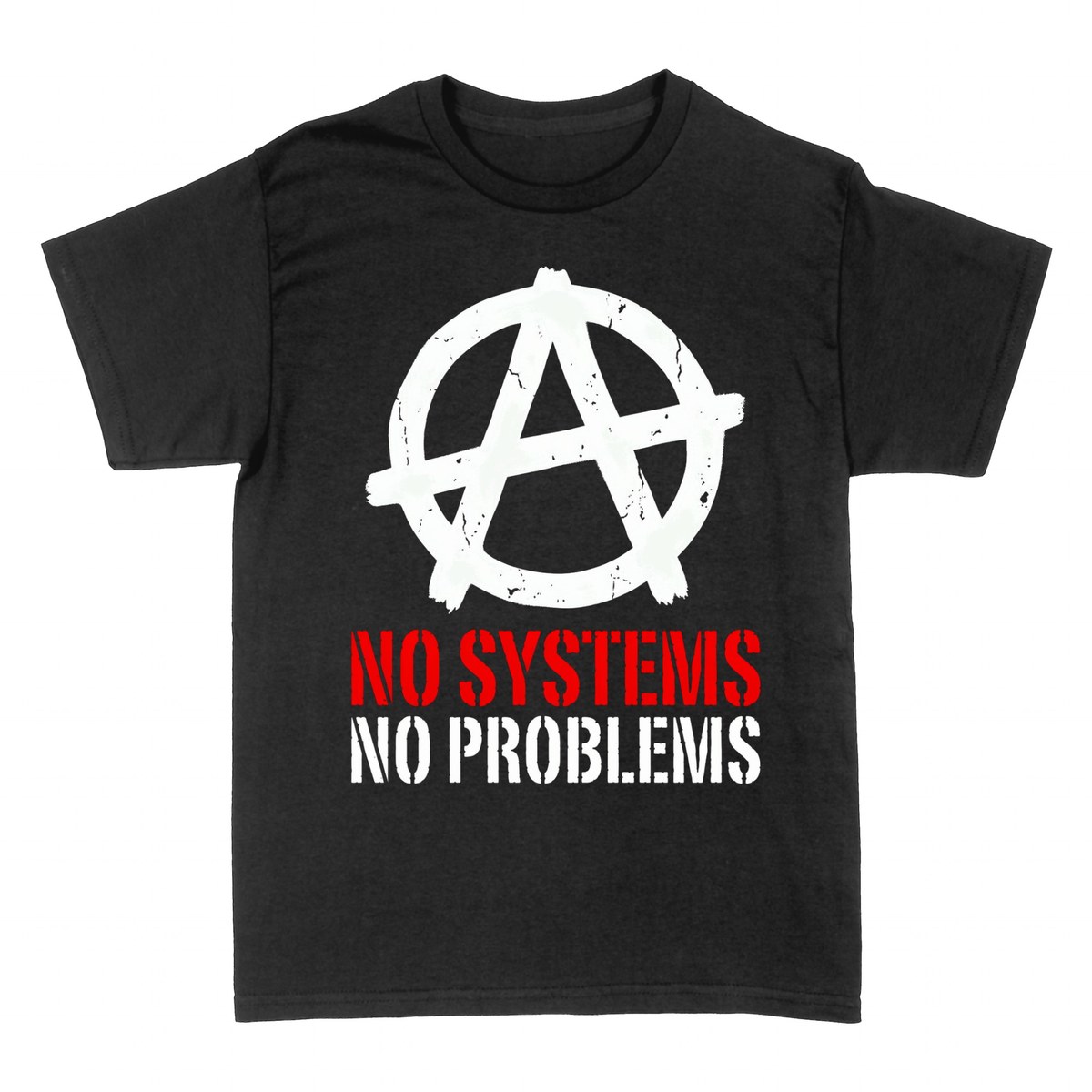 T-shirts: No Systems No Problems &mdash; Anarchie