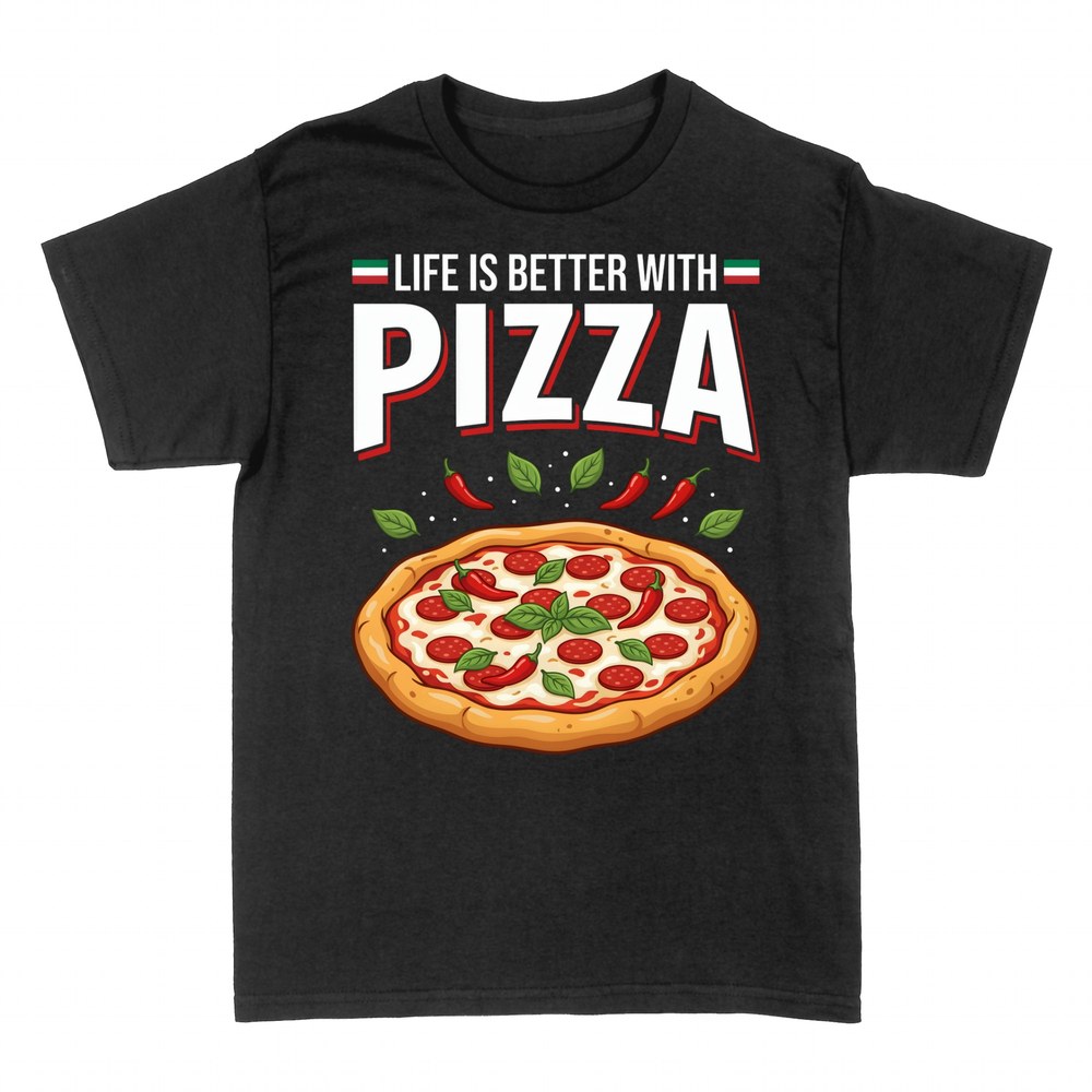 T-shirts: Life Is Better With Pizza