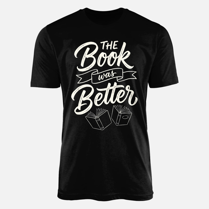 T-shirts: Das Buch war besser mit B&uuml;chern