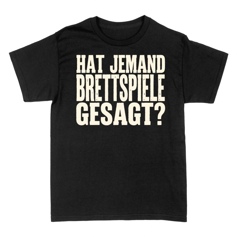 T-shirts: Hat jemand Brettspiele gesagt