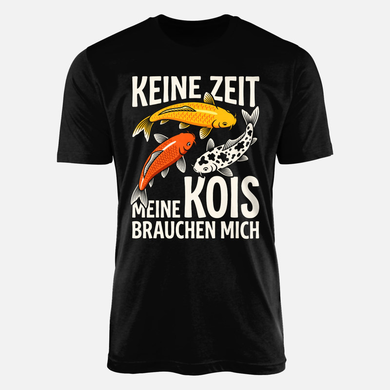 T-shirts: Keine Zeit Meine Kois Brauchen Mich