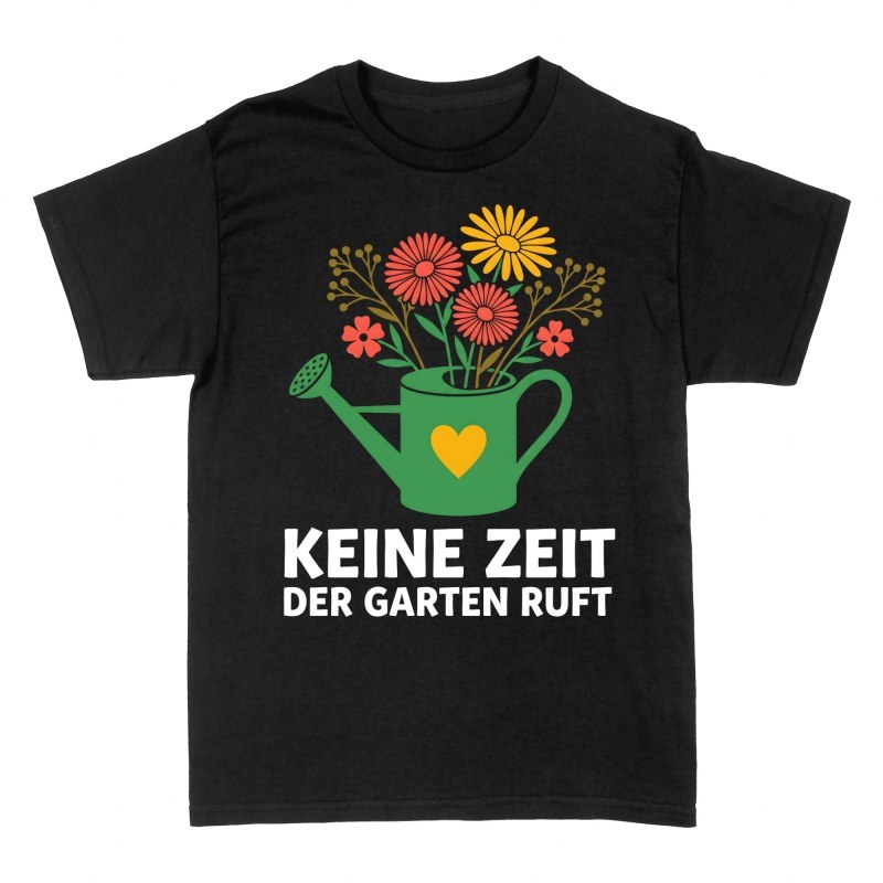 T-shirts: Keine Zeit Der Garten Ruft