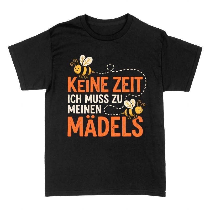 T-shirts: Keine Zeit ich muss zu meinen M&auml;dels