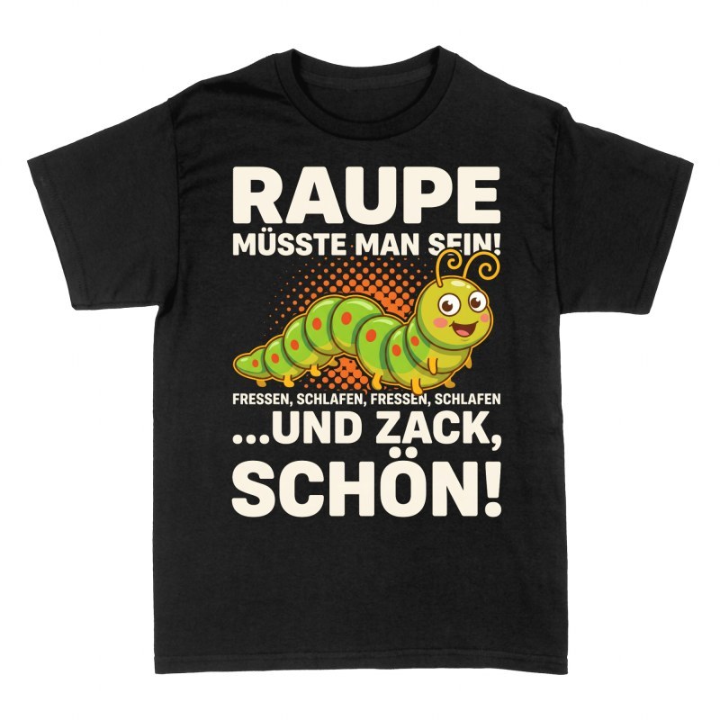 T-shirts: Raupe m&uuml;sste man sein