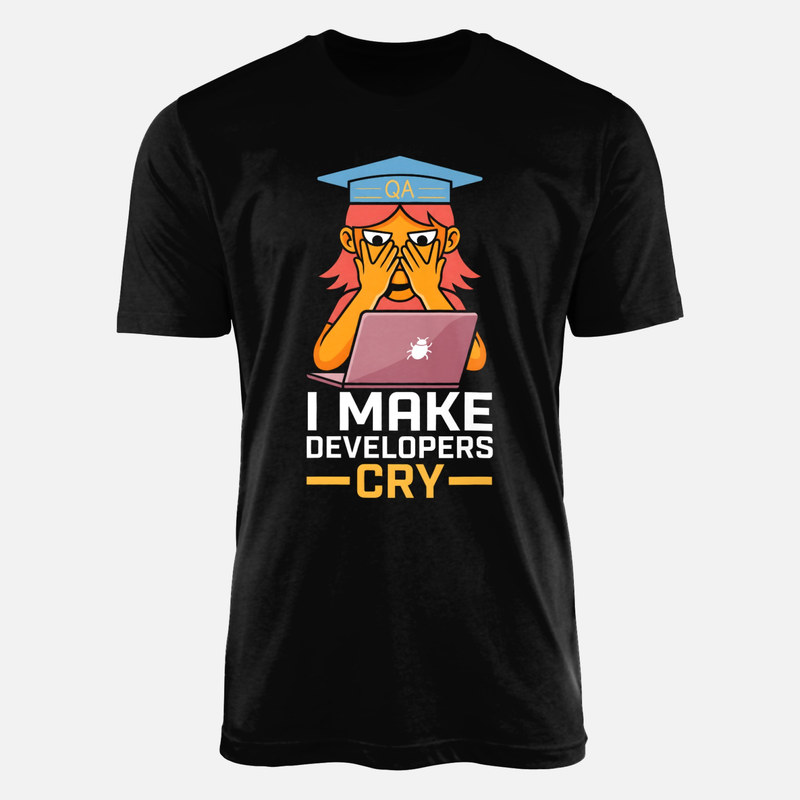 T-shirts: QA Tester I Make Developers Cry