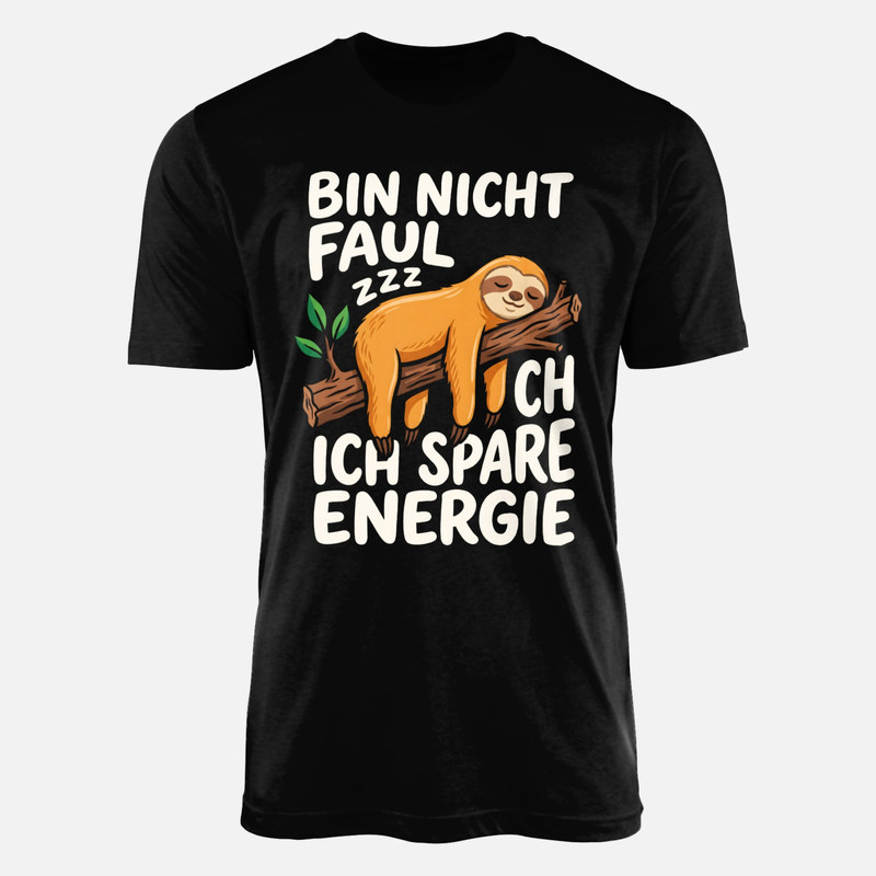T-shirts: Bin nicht faul spare Energie Faultier