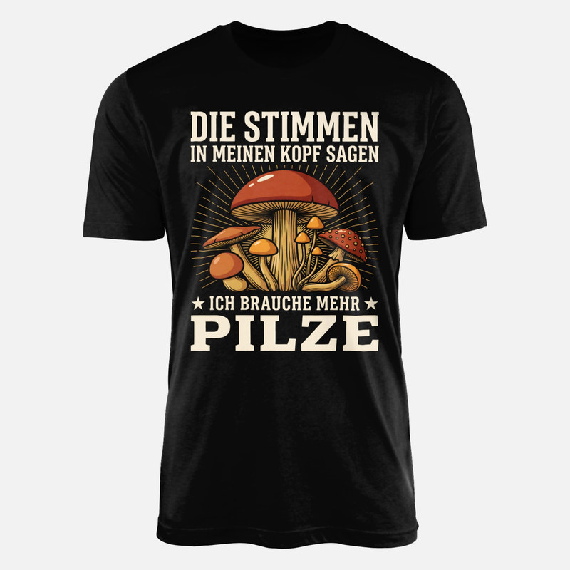 T-shirts: Ich brauche mehr Pilze Spruch