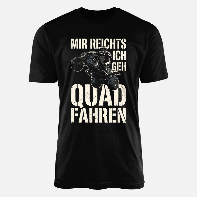 T-shirts: Mir reichts ich geh Quad fahren