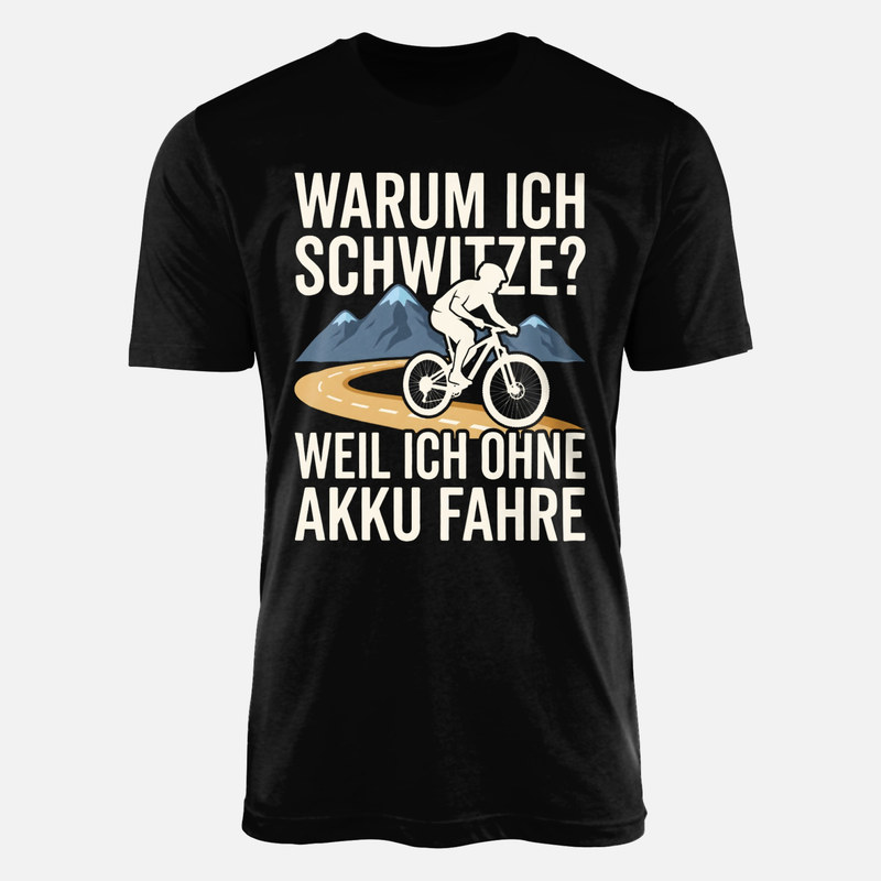 T-shirts: Weil ich ohne Akku fahre Fahrrad