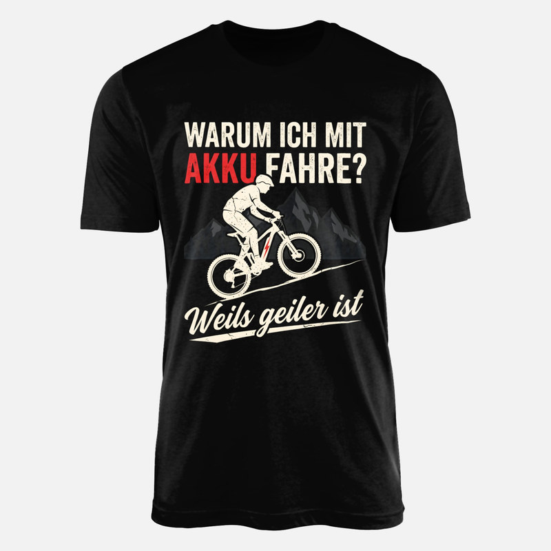 T-shirts: Warum ich mit Akku fahre? Weils geiler ist