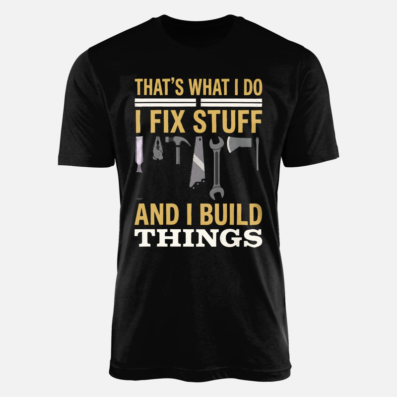 T-shirts: Ich repariere und baue Dinge Werkzeuge