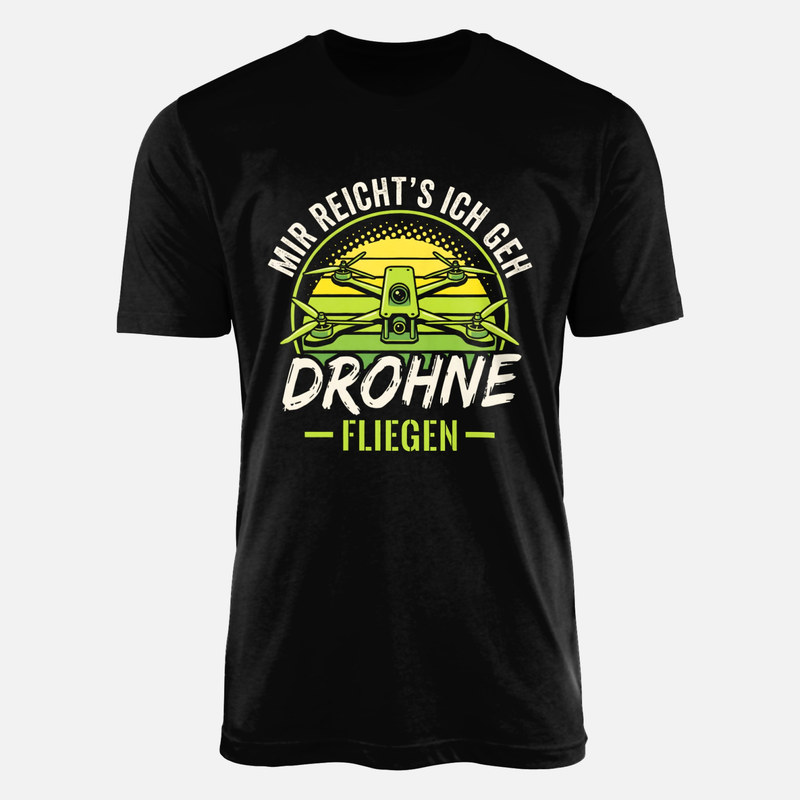 T-shirts: Mir Reicht's Ich Geh Drohne Fliegen