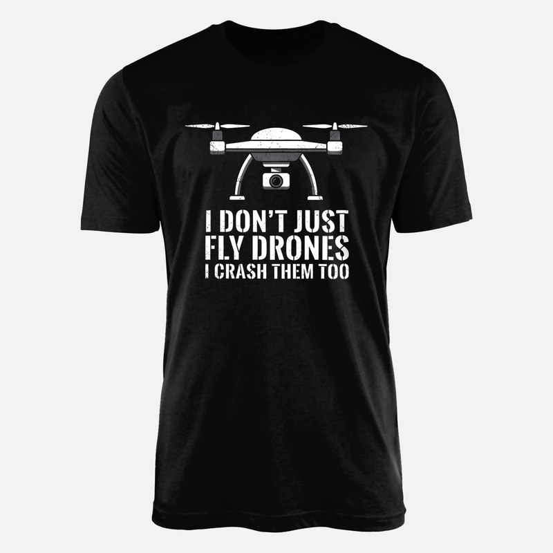 T-shirts: Ich fliege Drohnen und crashe sie auch