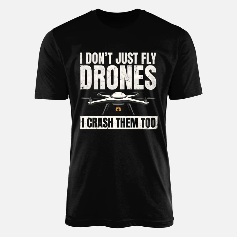 T-shirts: Drohne fliegen und abst&uuml;rzen Spruch