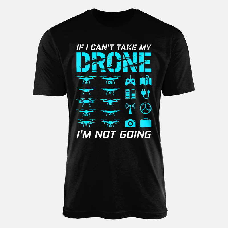 T-shirts: Ohne meine Drohne gehe ich nicht