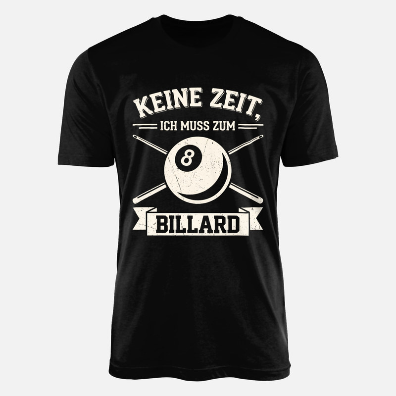 T-shirts: Keine Zeit, Ich muss zum Billard