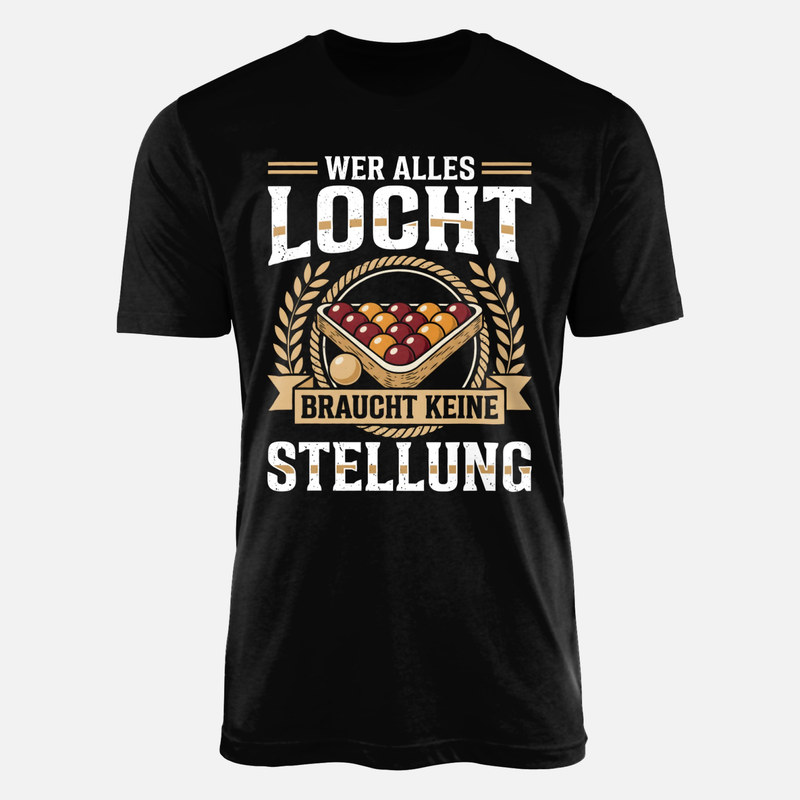 T-shirts: Wer alles locht braucht keine Stellung Billard