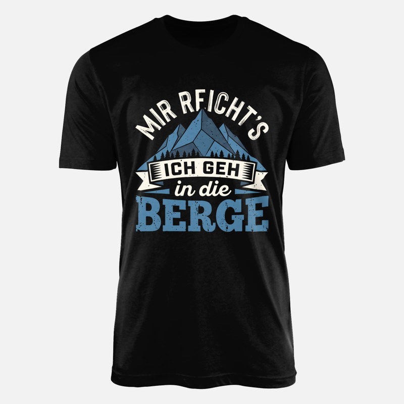 T-shirts: Mir reicht's ich geh in die Berge