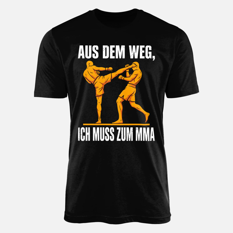 T-shirts: Aus dem Weg, Ich muss zum MMA