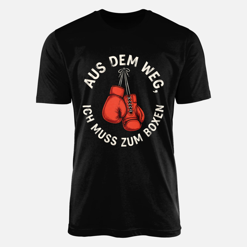 T-shirts: Aus dem Weg, Ich muss zum Boxen