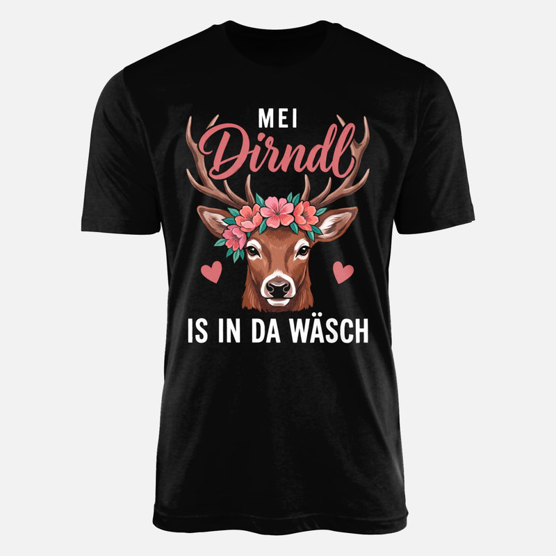 T-shirts: Mei Dirndl is in da W&auml;sch mit Hirschkopf