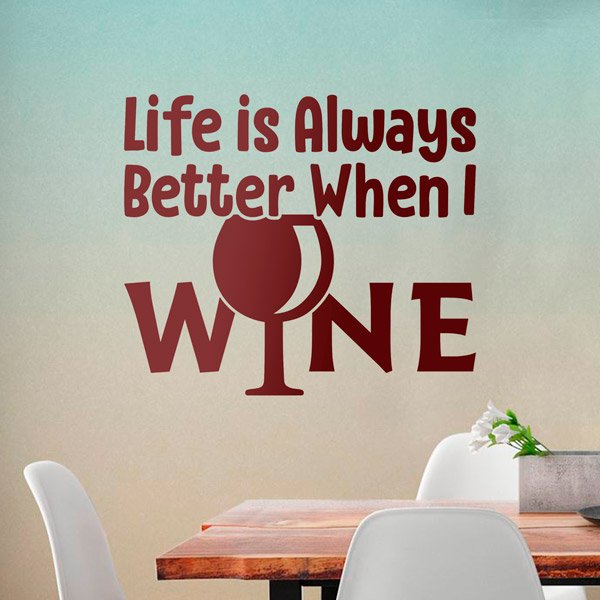 Wandtattoos: Life is always better when I wine