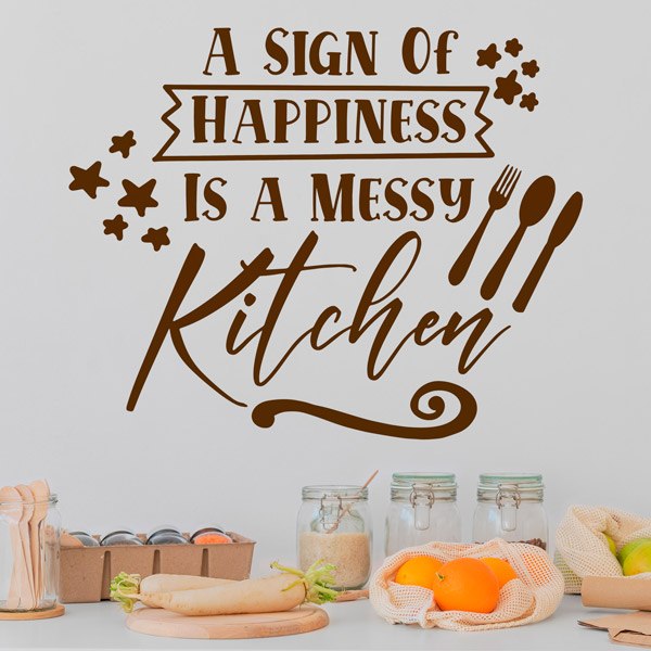 Wandtattoos: A sing of happiness is a messy kitchen