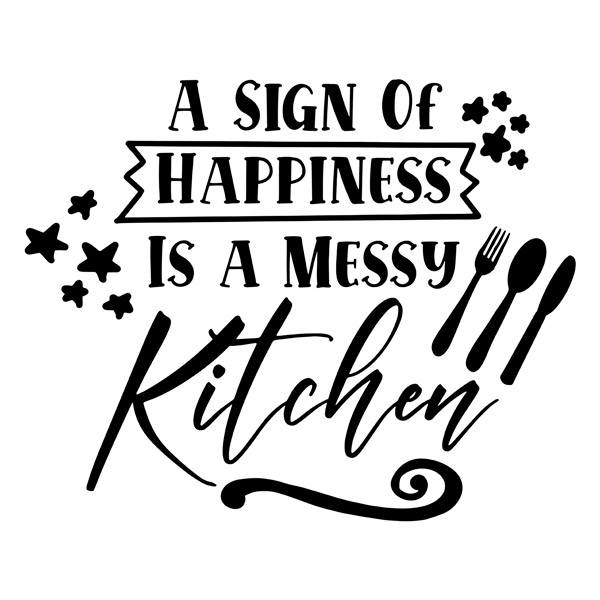 Wandtattoos: A sing of happiness is a messy kitchen