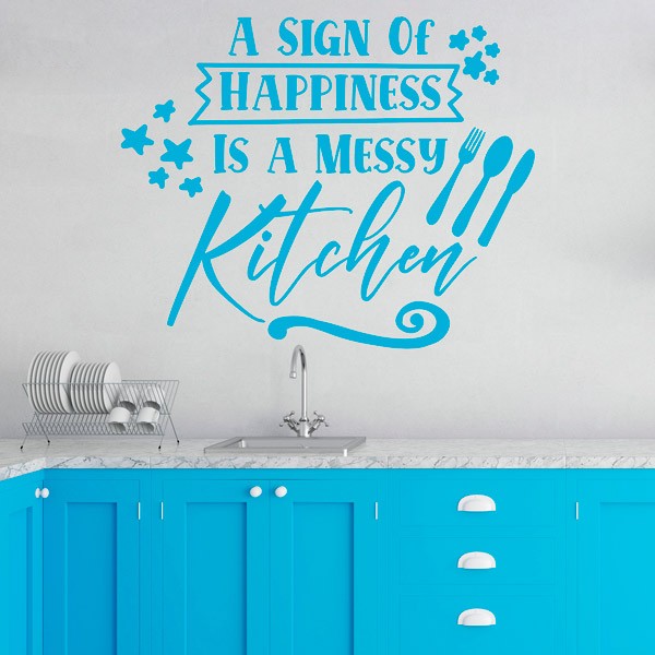 Wandtattoos: A sing of happiness is a messy kitchen