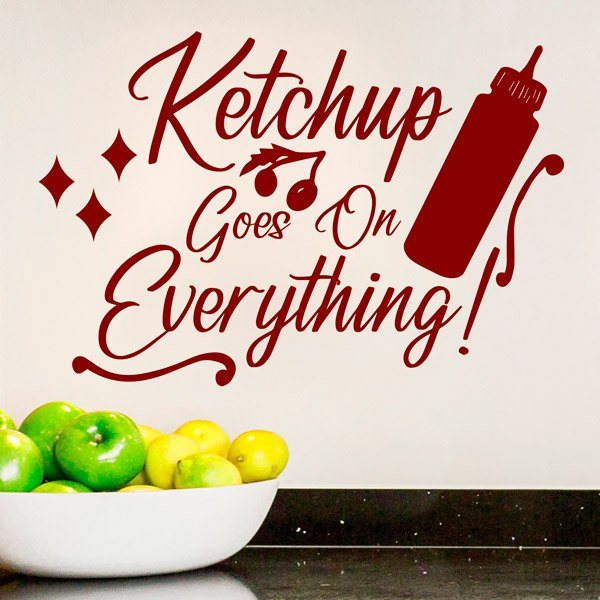 Wandtattoos: Ketchup goes on everything